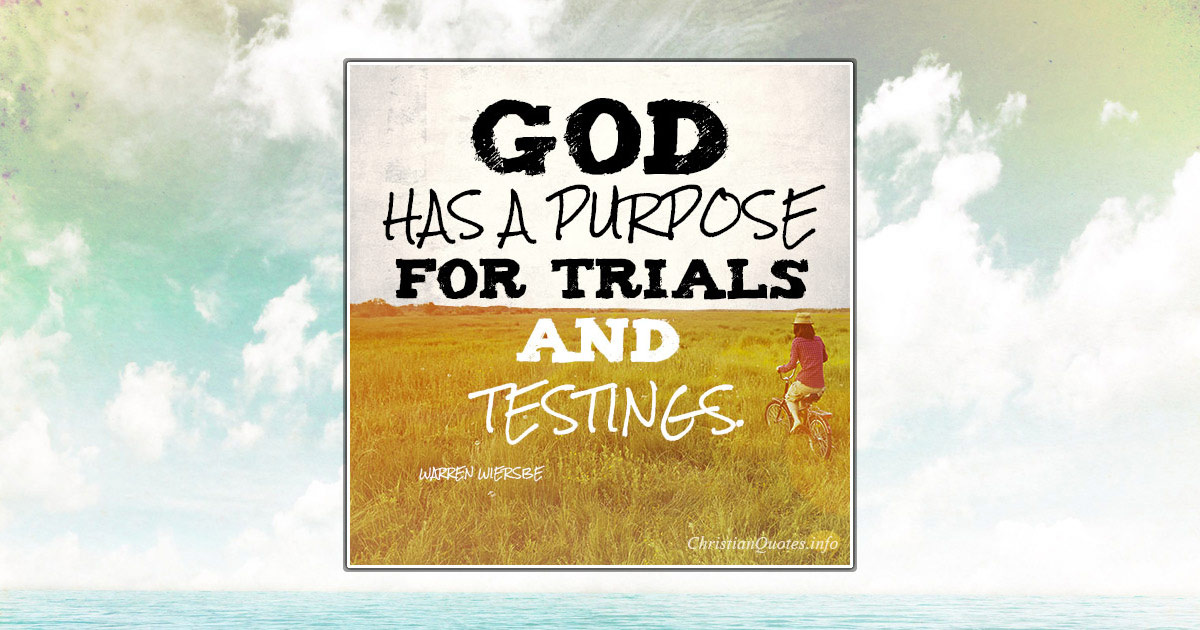 3 Reasons God Allows Trials And Tests ChristianQuotes Info