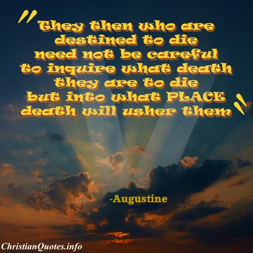 Augustine Quote - Destined To Die | ChristianQuotes.info