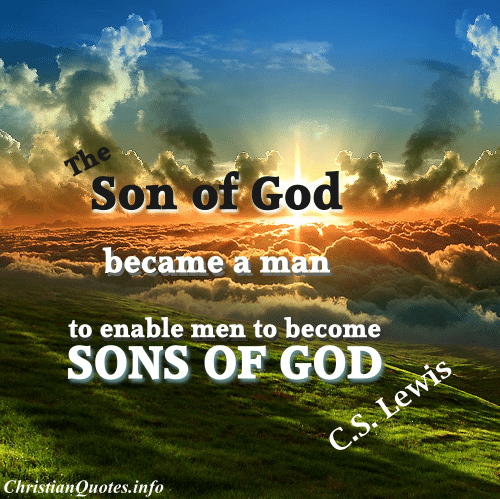 C.S. Lewis Quote - Sons Of God | ChristianQuotes.info