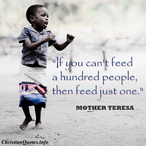 Mother Teresa Quote - Feed Just One | ChristianQuotes.info