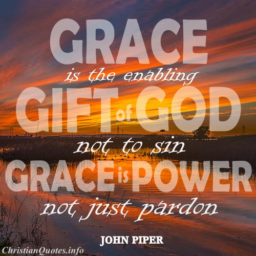 John Piper Quote - Grace | ChristianQuotes.info