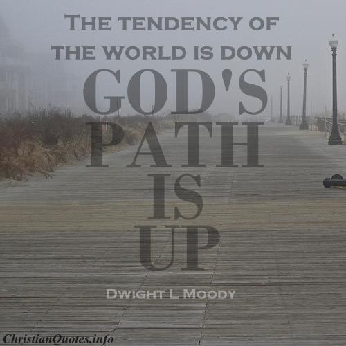 Dwight L Moody Quote - God's Path  ChristianQuotes.info
