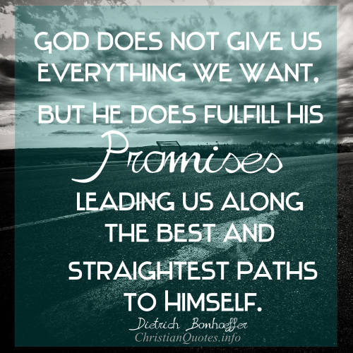Dietrich Bonhoeffer Quote - God Fulfills His Promises | ChristianQuotes