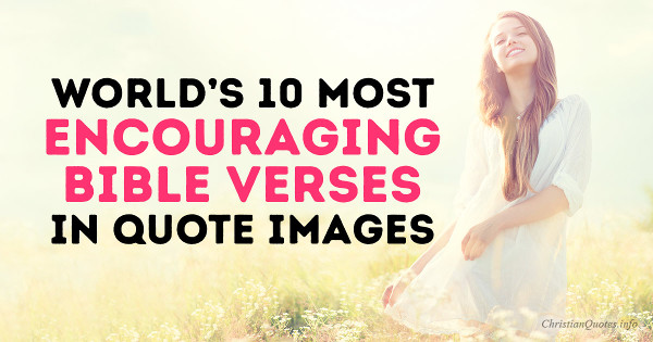 World S 10 Most Encouraging Bible Verses In Quote Images