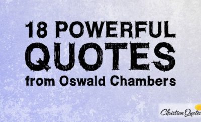 18 Powerful Quotes From Oswald Chambers | ChristianQuotes.info