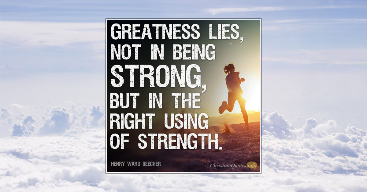 greatness lies not in being strong but in the right using of strength Maintain greatness quotes man's greatness lies in his power of thought not in being strong, but in the right using of strength. greatness lies not in being strong but in the right using of strength Maintain greatness quotes man's greatness lies in his power of thought not in being strong, but in the right using of strength.