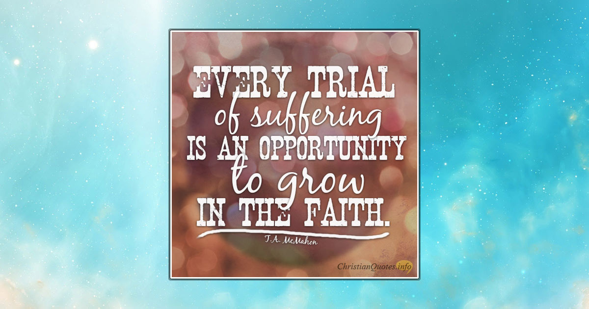 3 Ways Suffering Grows Our Faith | ChristianQuotes.info