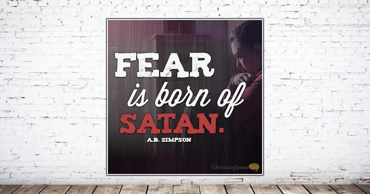 3 Reasons Fear Is Not From God Christianquotes Info