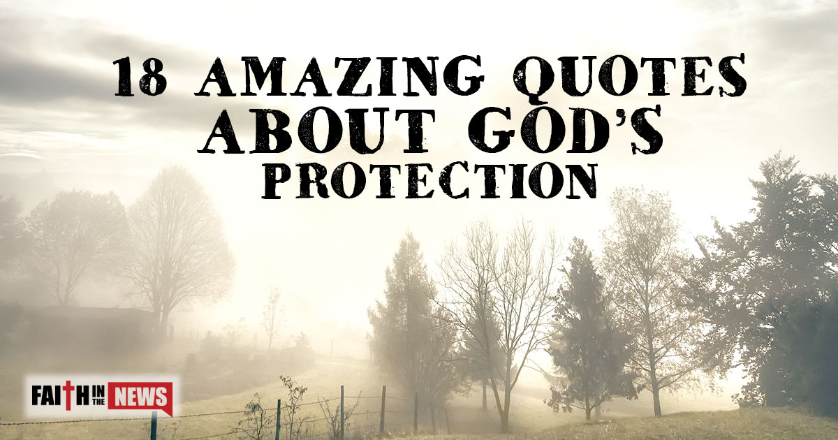 18-amazing-quotes-about-god-s-protection-christianquotes-info