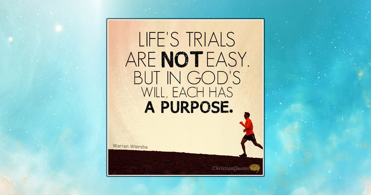 4 Reasons Trials Are Good ChristianQuotes.info
