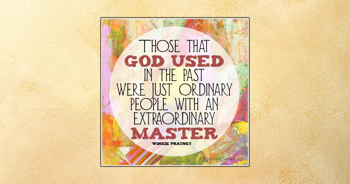 5 Ordinary People God Used Extraordinarily | ChristianQuotes.info