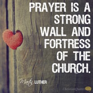 Prayer is a strong wall and fortress of the church