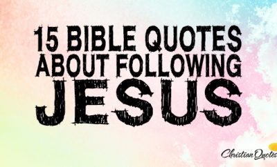 15 Bible Quotes about Following Jesus | ChristianQuotes.info