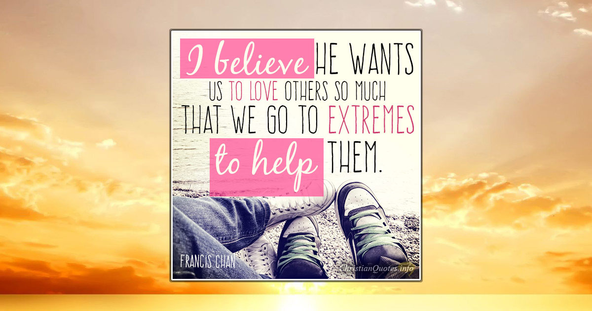 3-extreme-ways-to-help-others-christianquotes-info