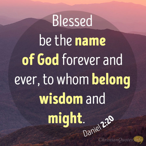 Blessed-be-the-name-of-God-forever-and-ever-to-whom-belong-wisdom-and-might..jpg