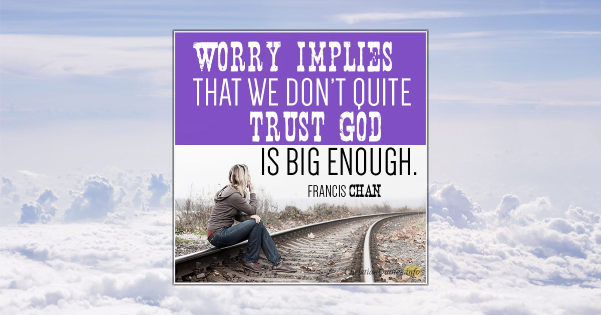 3 Reasons That Worry Shows We Don't Trust God ...