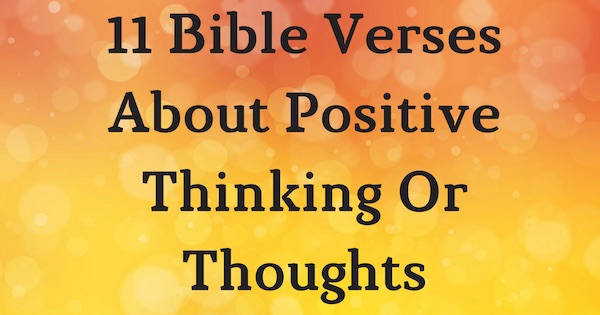11 Bible Verses About Positive Thinking Or Thoughts