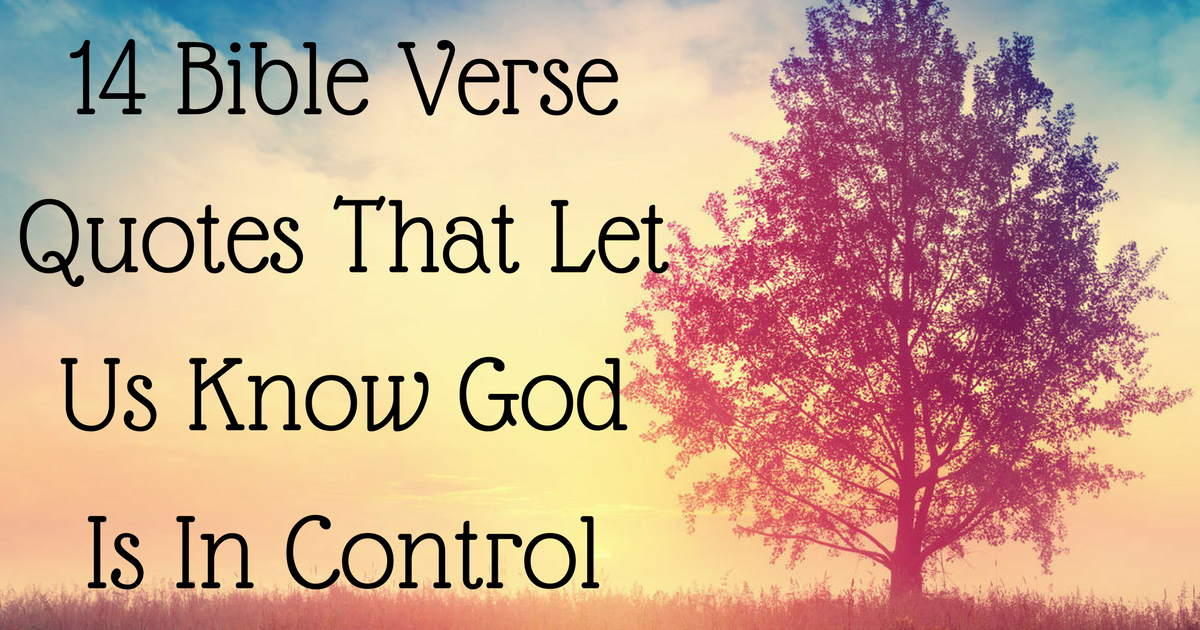 14-bible-verse-quotes-that-let-us-know-god-is-in-control