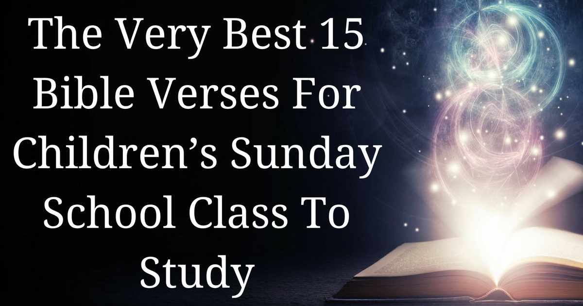 the-very-best-15-bible-verses-for-children-s-sunday-school-class-to