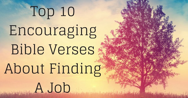 top-10-encouraging-bible-verses-about-finding-a-job