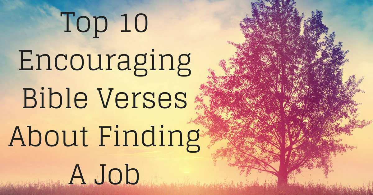 Top 10 Encouraging Bible Verses About Finding A Job | ChristianQuotes.info
