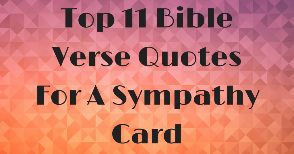 Top 11 Bible Verse Quotes For A Sympathy Card