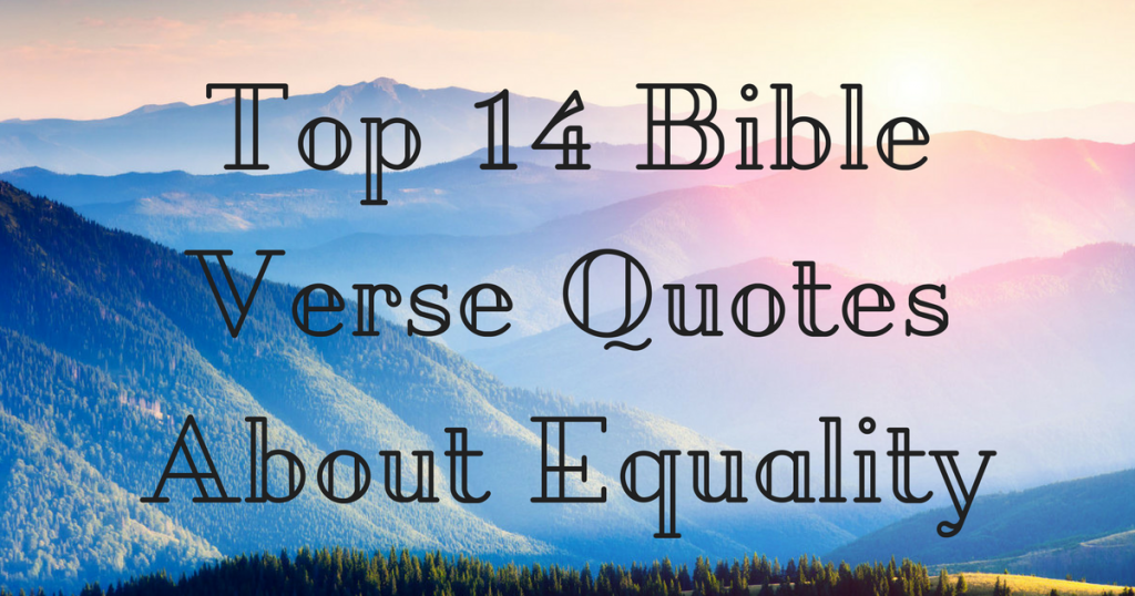 Top 14 Bible Verse Quotes About Equality