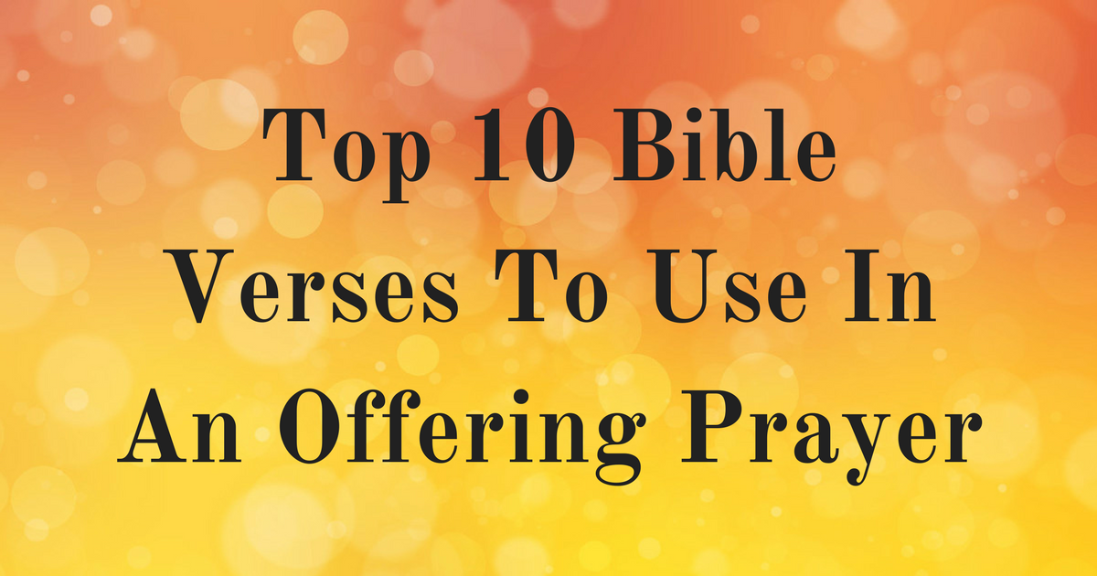 top-10-bible-verses-to-use-in-an-offering-prayer-christianquotes-info