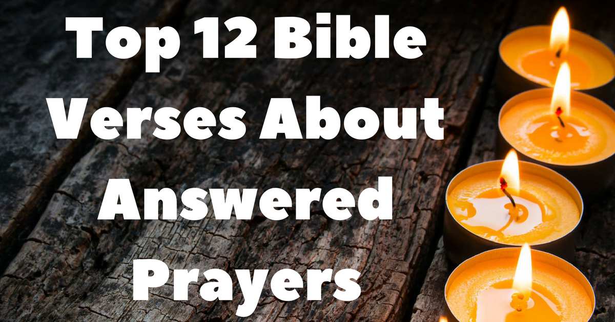 Top 12 Bible Verses About Answered Prayers ChristianQuotes info