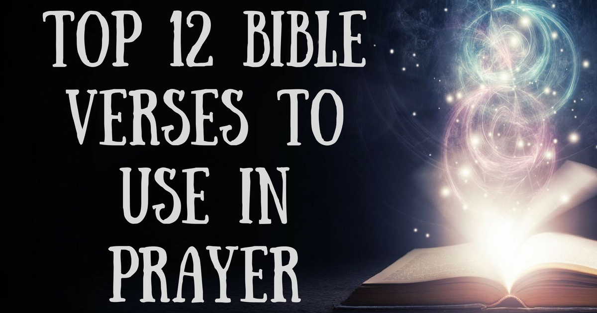 Top 12 Bible Verses To Use In Prayer