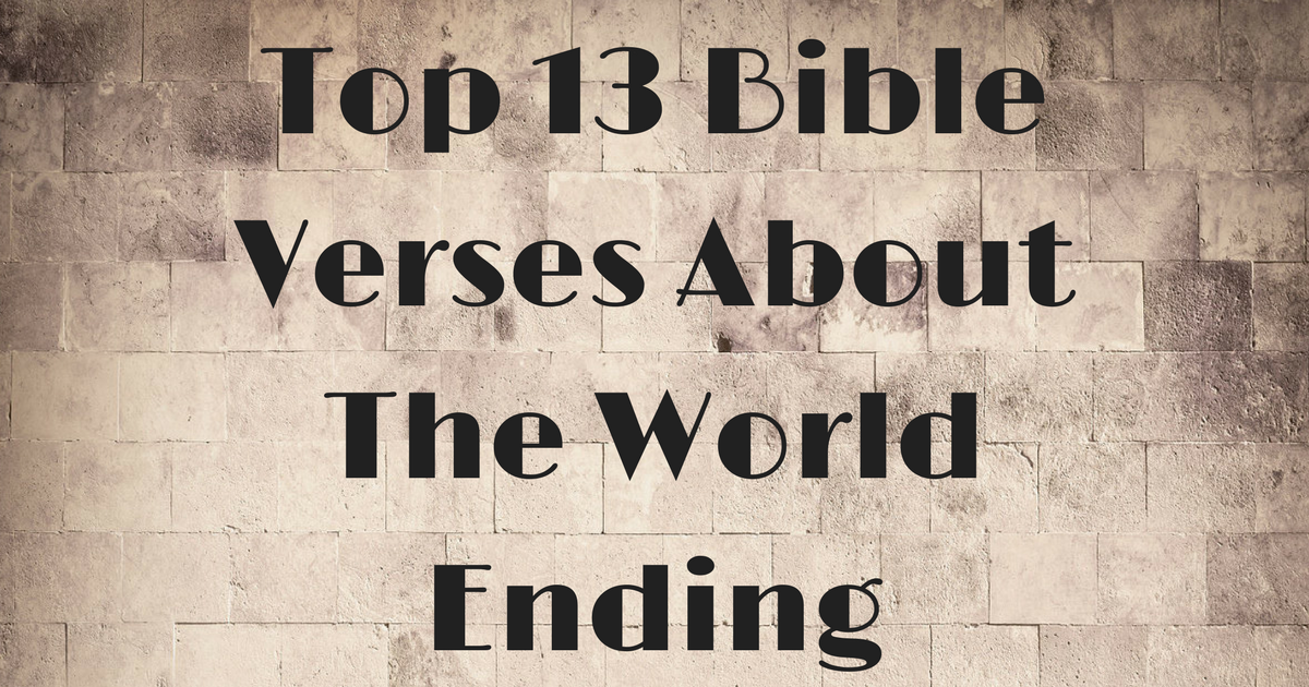 top-13-bible-verses-about-the-world-ending-christianquotes-info