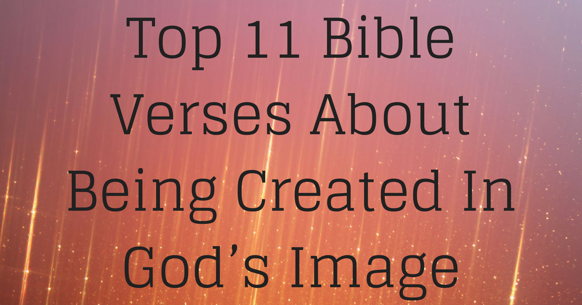 top-11-bible-verses-about-being-created-in-god-s-image