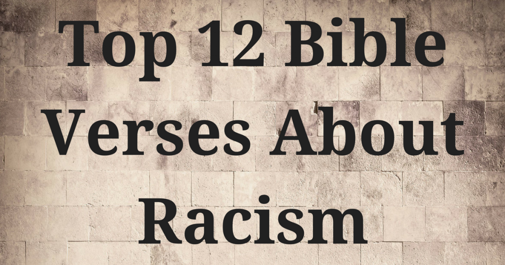 Top 12 Bible Verses About Racism