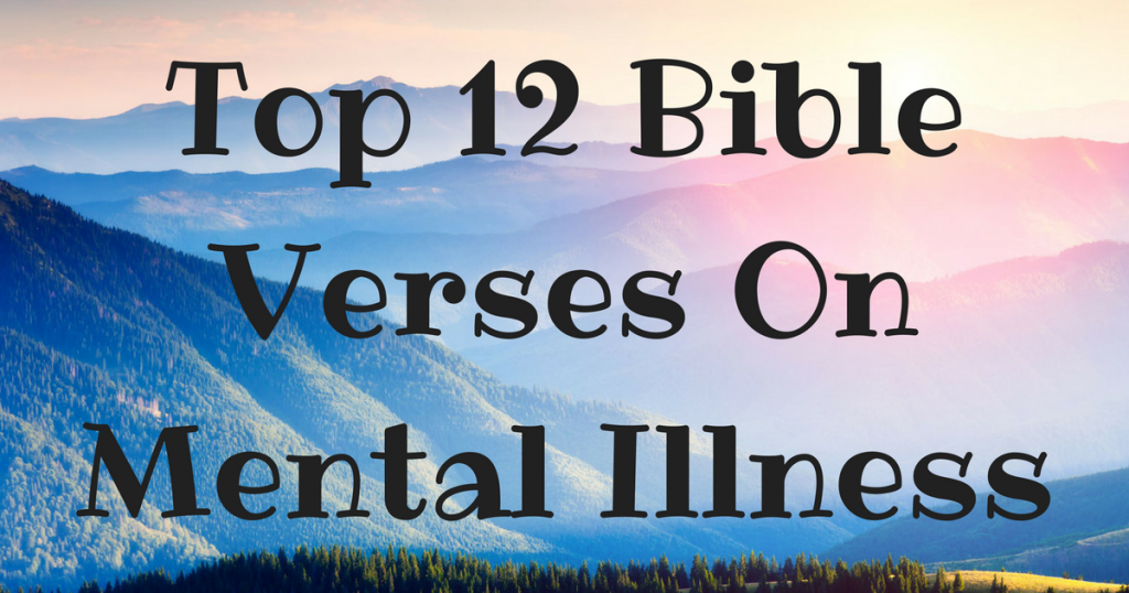 Top 12 Bible Verses On Mental Illness