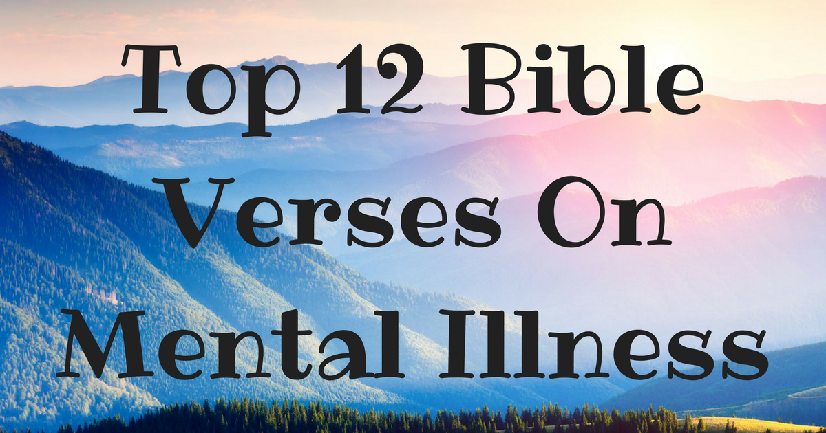 Top 12 Bible Verses On Mental Illness | ChristianQuotes.info