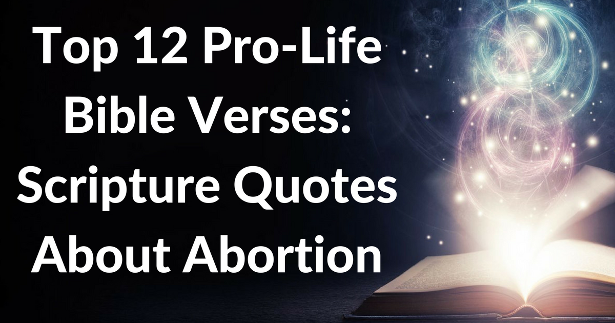 Top 12 Pro-Life Bible Verses: Scripture Quotes About Abortion
