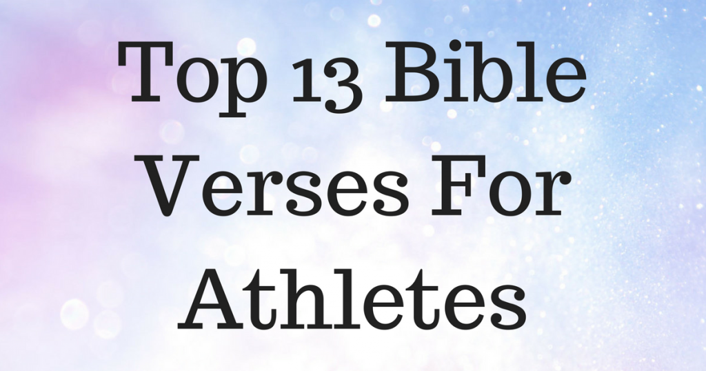 Top 13 Bible Verses For Athletes