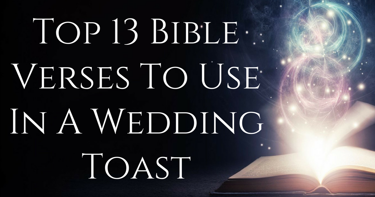 Top 13 Bible Verses To Use In A Wedding Toast