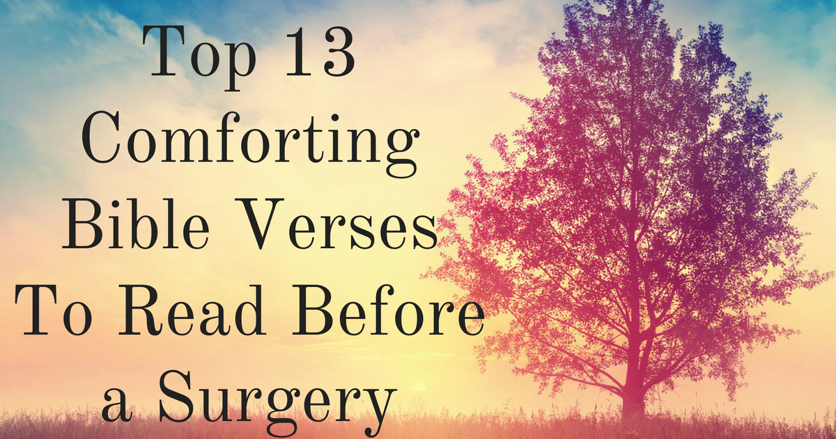 Top 13 Comforting Bible Verses To Read Before a Surgery 