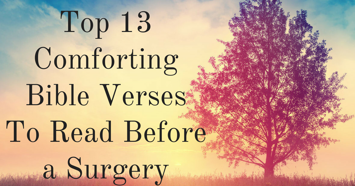 Top 13 Comforting Bible Verses To Read Before A Surgery 