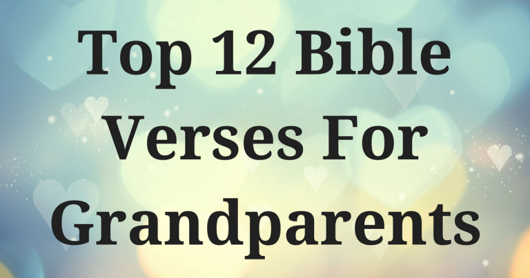 Top 12 Bible Verses For Grandparents