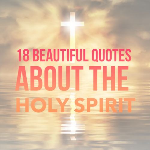 18 beautiful quotes about holy spirit