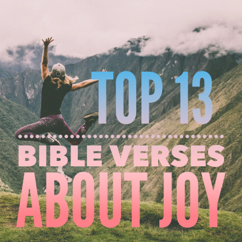 Top 13 Bible Verses About Joy  ChristianQuotes.info
