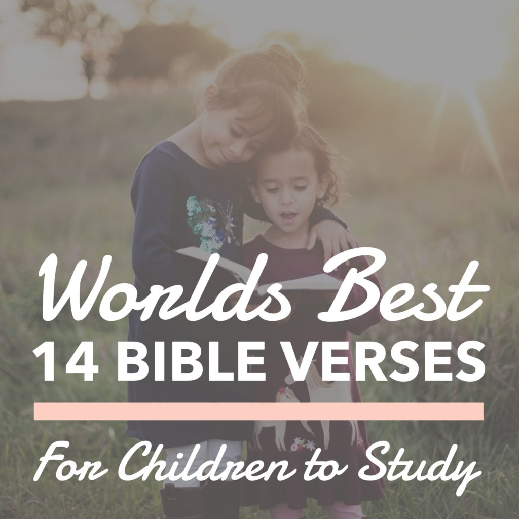 World’s Best 14 Bible Verses For Children To Study  ChristianQuotes.info