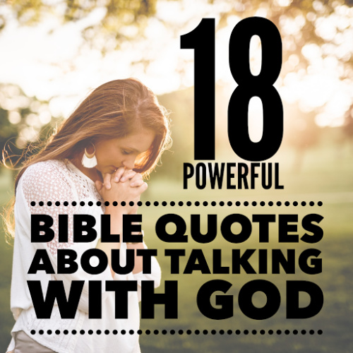18 Powerful Bible Quotes about Talking to God | ChristianQuotes.info