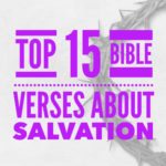 Top 15 Bible Verses About Salvation | ChristianQuotes.info