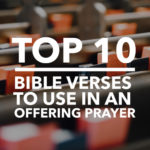 Top 10 Bible Verses To Use In An Offering Prayer | ChristianQuotes.info