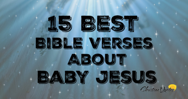 15 Best Bible Verses About Baby Jesus | ChristianQuotes.info
