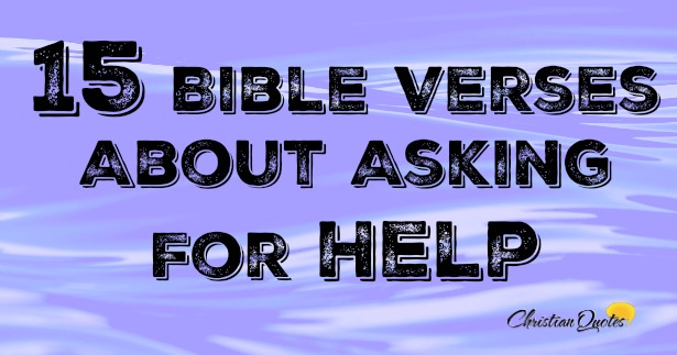 15-bible-verses-about-asking-for-help-christianquotes-info