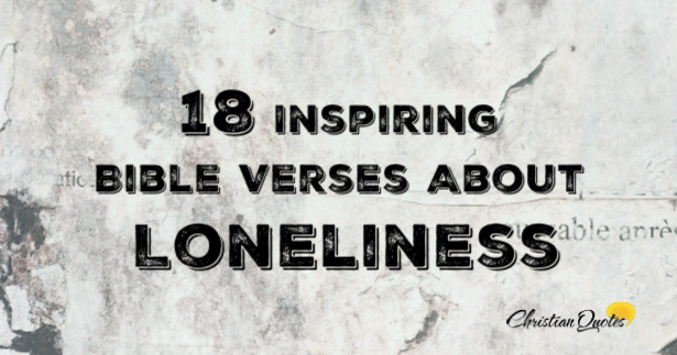 What Does The Bible Say About Loneliness Kjv